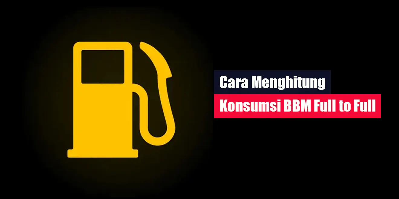 Cara Menghitung Konsumsi BBM Full To Full LintasWarganet