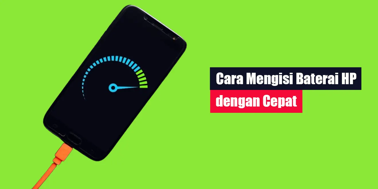 Cara Mengisi Baterai Hp Dengan Cepat Lintaswarganet