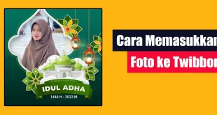 Cara Memasukkan Foto ke Twibbon