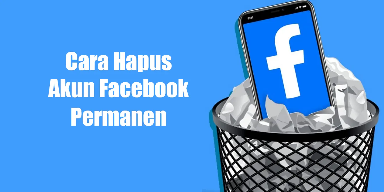 Cara Hapus Akun Facebook Permanen Yang Lupa Password