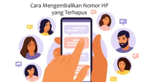 Cara Mengembalikan Nomor HP yang Terhapus