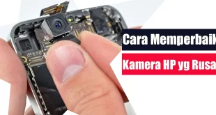 Cara Memperbaiki Kamera HP yang Rusak