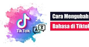 Cara Mengubah Bahasa di TikTok