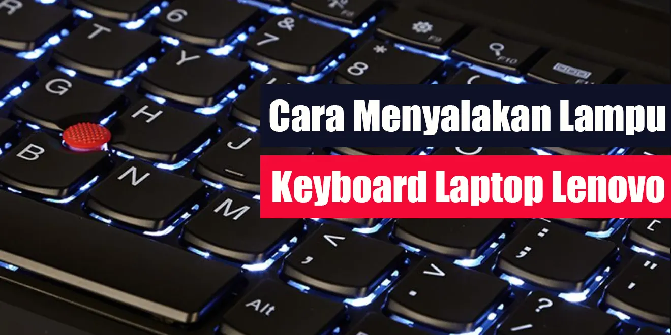 Cara Menyalakan Lampu Keyboard Laptop Lenovo