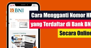 Cara Mengganti Nomor HP yang Terdaftar di Bank BNI Secara Online