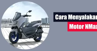 Cara Menyalakan Motor NMax