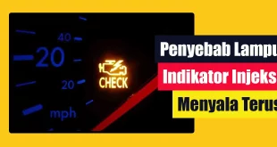 Penyebab Lampu Indikator Injeksi Menyala Terus pada Mobil