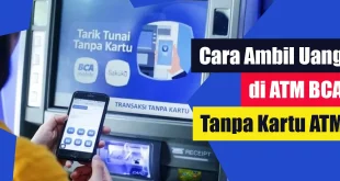 Cara Ambil Uang di ATM BCA Tanpa Kartu