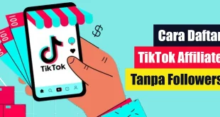 Cara Daftar TikTok Affiliate Tanpa Followers