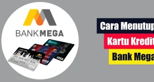 Cara Menutup Kartu Kredit Bank Mega