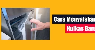 Cara Menyalakan Kulkas Baru