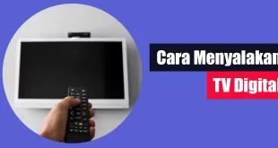 Cara Menyalakan TV Digital