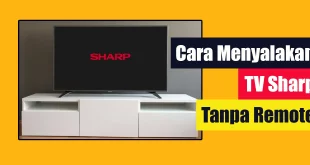 Cara Menyalakan TV Sharp Tanpa Remote