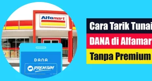 Cara Tarik Tunai DANA di Alfamart Tanpa Premium