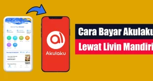 Cara Bayar Akulaku Lewat Livin