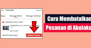 Cara Membatalkan Pesanan di Akulaku