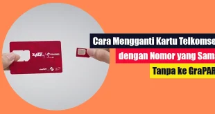 Cara Mengganti Kartu Telkomsel dengan Nomor yang Sama Tanpa ke GraPARI