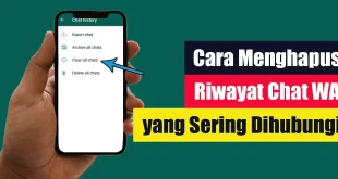 Cara Menghapus Riwayat Chat WA yang Sering Dihubungi