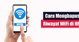 Cara Menghapus Riwayat WiFi di HP