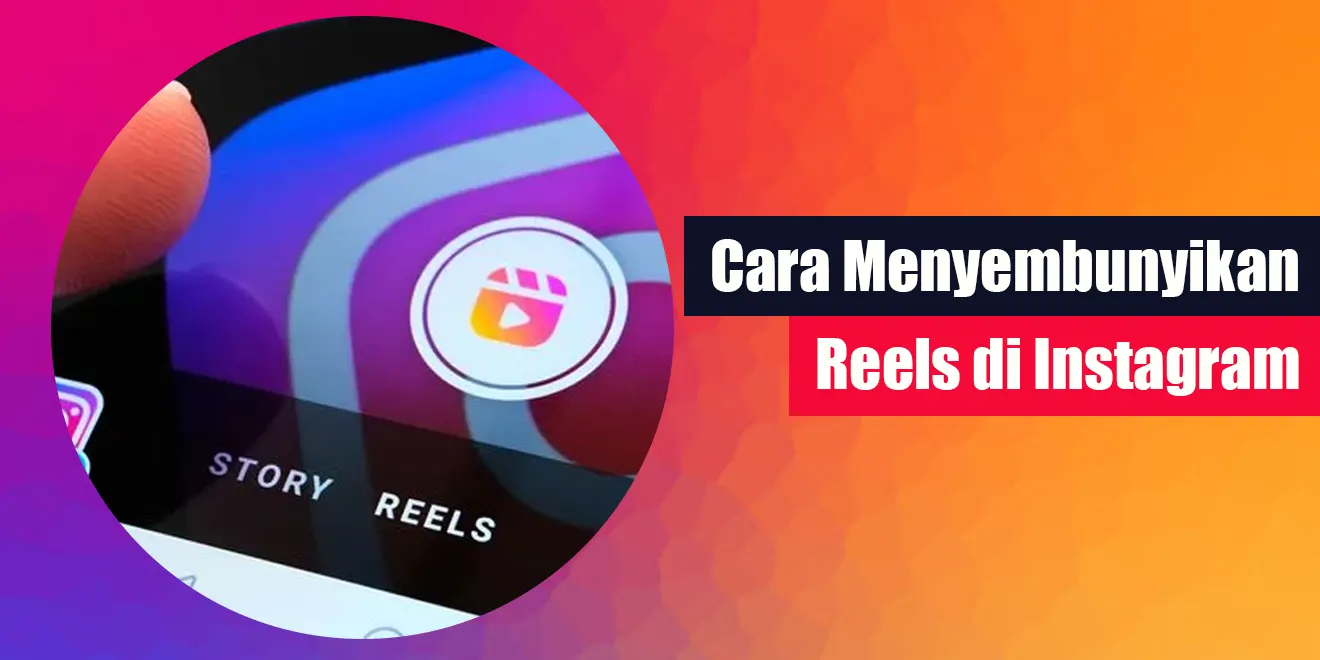 Cara Menyembunyikan Reels Di Instagram | LintasWarganet.com