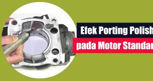 Efek Porting Polish pada Motor Standar