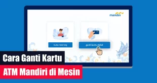 Cara Ganti Kartu ATM Mandiri di Mesin