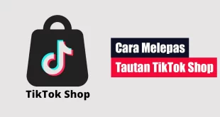 Cara Melepas Tautan TikTok Shop