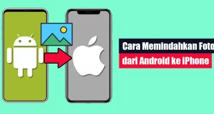 Cara Memindahkan Foto dari Android ke iPhone