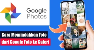 Cara Memindahkan Foto dari Google Foto ke Galeri