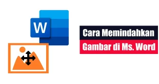 Cara Memindahkan Gambar di Word