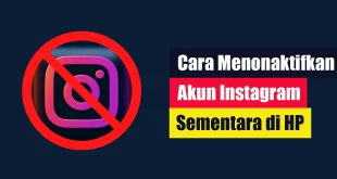 Cara Menonaktifkan Akun Instagram Sementara di HP