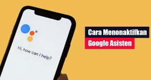 Cara Menonaktifkan Google Asisten