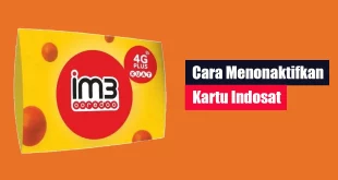 Cara Menonaktifkan Kartu Indosat