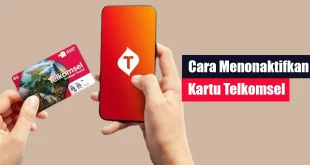 Cara Menonaktifkan Kartu Telkomsel