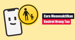 Cara Menonaktifkan Kontrol Orang Tua