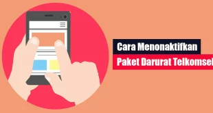 Cara Menonaktifkan Paket Darurat Telkomsel