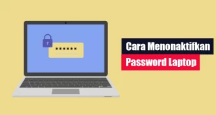 Cara Menonaktifkan Password Laptop