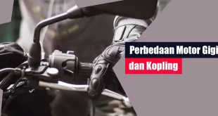 Perbedaan Motor Gigi dan Kopling