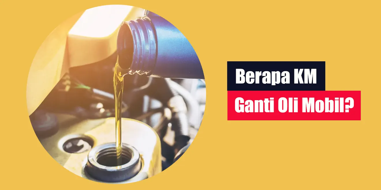 berapa-km-ganti-oli-mobil-lintaswarganet