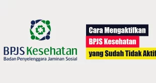 Cara Mengaktifkan BPJS Kesehatan yang Sudah Tidak Aktif