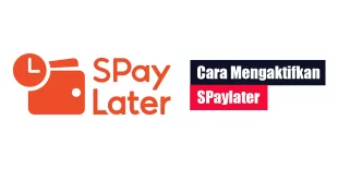 Cara Mengaktifkan SPaylater