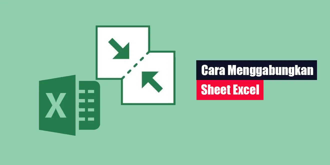 Cara Menggabungkan Sheet Excel | LintasWarganet.com