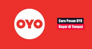 Cara Pesan OYO Bayar di Tempat