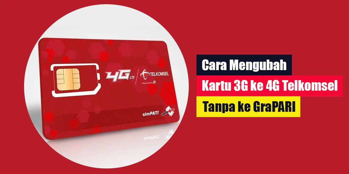 Cara Mengubah Kartu 3G Ke 4G Telkomsel Tanpa Ke GraPARI ...