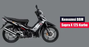 Konsumsi BBM Supra X 125 Karbu